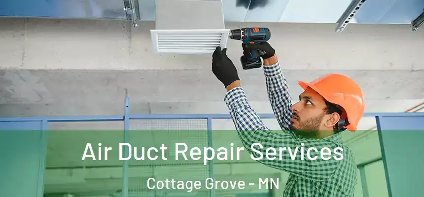  Air Duct Repair Services Cottage Grove - MN