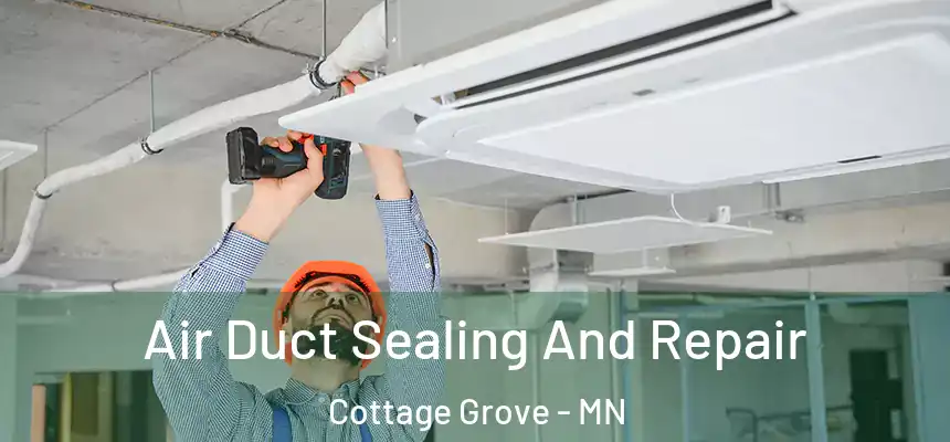  Air Duct Sealing And Repair Cottage Grove - MN