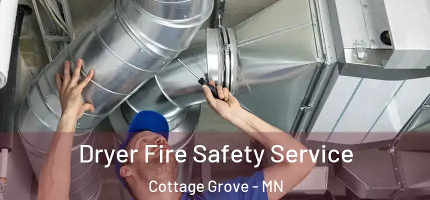 Dryer Fire Safety Service Cottage Grove - MN