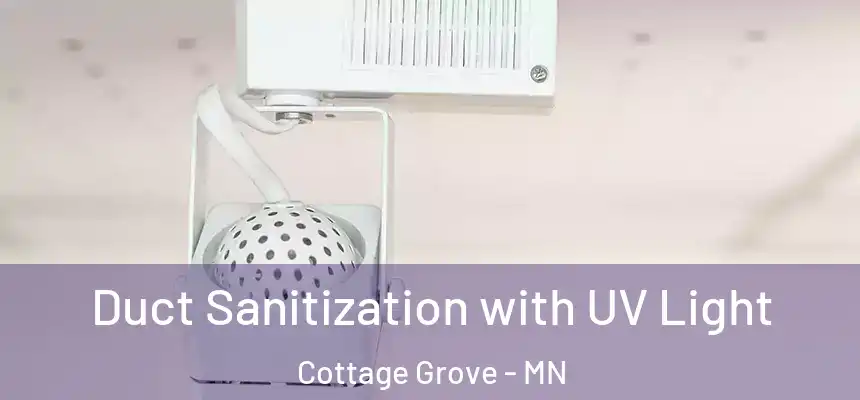  Duct Sanitization with UV Light Cottage Grove - MN
