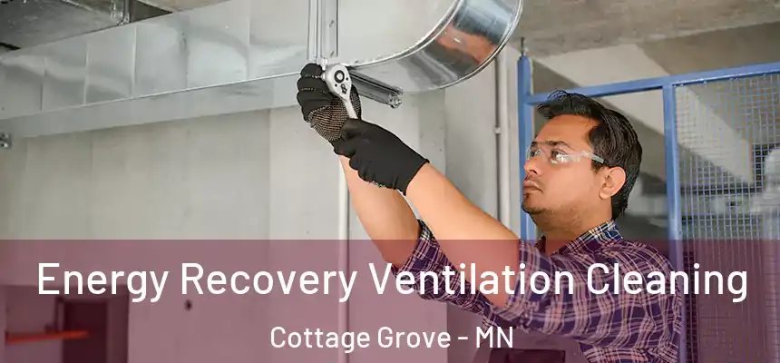 Energy Recovery Ventilation Cleaning Cottage Grove - MN