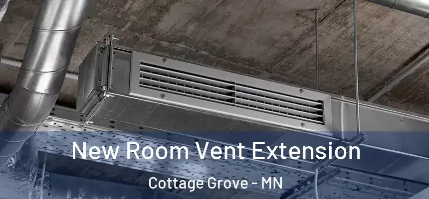 New Room Vent Extension Cottage Grove - MN