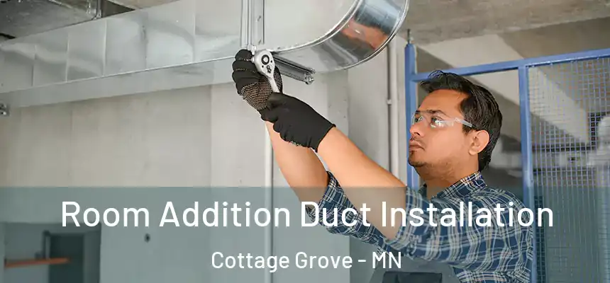  Room Addition Duct Installation Cottage Grove - MN